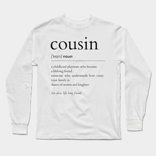 Cousin Noun Long Sleeve T-Shirt